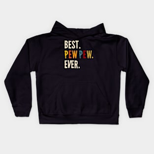 Best pew pew ever Kids Hoodie